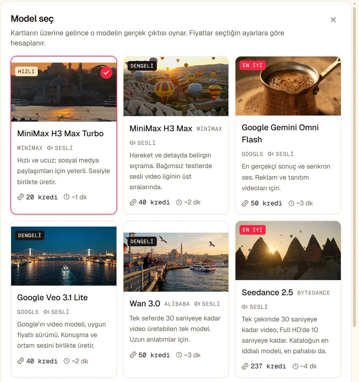 Model seç paneli: MiniMax H3 Max Turbo, MiniMax H3 Max, Google Gemini Omni Flash, Google Veo 3.1 Lite, Wan 3.0 ve Seedance 2.5 kartları, her kartta kredi bedeli ve tahmini süre